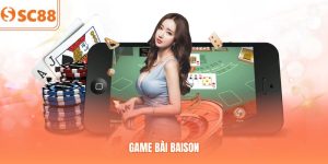 Sảnh Game Bài BAISON SC88 – Luật Chơi Và Mẹo Cược Từ Cao Thủ