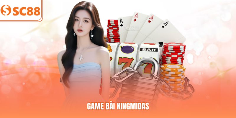 Đấu Trường Game Bài Kingmidas SC88 – Luật Chơi Và Mẹo Giật Giải