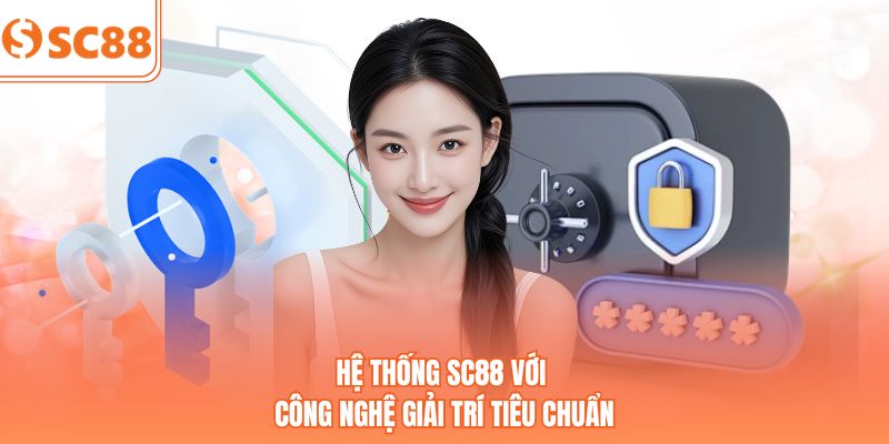 Hệ thống SC88 với công nghệ giải trí tiêu chuẩn