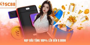 Ưu Đãi Nạp Đầu Tặng 100% Lên Đến 8.888k Tại Nhà Cái SC88