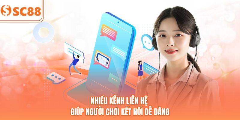 Nhiều kênh liên hệ giúp người chơi kết nối dễ dàng